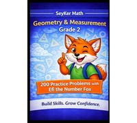 Geometry & Measurement Workbook Grade 2: A SeyKer Math Workbook: 200 Practice Problems with Efi the Number Fox