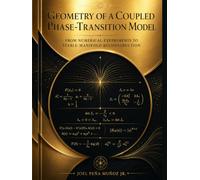 Geometry of a Coupled Phase-Transition Model From Numerical Experiments to Stable-Manifold Reconstruction: A computational and analytic investigation ... separatrices, and local invariant manifolds