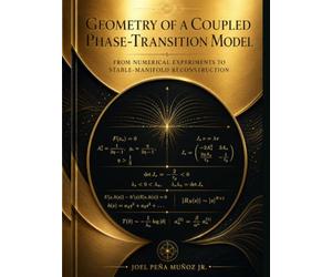 Geometry of a Coupled Phase-Transition Model From Numerical Experiments to Stable-Manifold Reconstruction: A computational and analytic investigation ... separatrices, and local invariant manifolds
