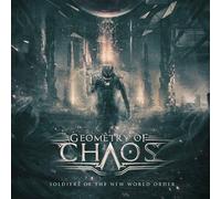 Geometry Of Chaos - Soldiers of The New World Order [Import]