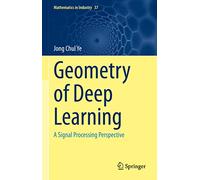 Geometry of Deep Learning: A Signal Processing Perspective