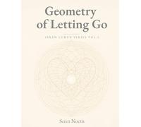 Geometry of Letting Go: Sacred patterns for soft release