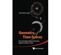 Geometry of Time-Spaces: Non-Commutative Algebraic Geometry, Applied to Quantum Theory
