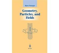 Geometry, Particles, And Fields (Graduate Texts In Contemporary Physics) (Paperback) Bjoern Felsager, (Auteur)