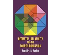 Geometry, Relativity, and the Fourth Dimension