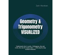 Geometry & Trigonometry VISUALIZED: Understand why it works , Pythagoras, the unit circle, the sine & cosine rules - with step-by-step worked solutions