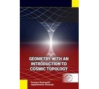 Geometry With An Introduction To Cosmic Topology