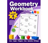 Geometry Workbook for Grade 4: More Than 1,000 Practice Problems in Angles, Triangles, Quadrilaterals, Polygons, Perimeter, Area, Symmetry, Coordinate Plane, and 3D Shapes with Answer Key | Ages 9-10