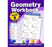 Geometry Workbook for Grade 8: More Than 1,000 Practice Problems in Circle Theorems, the Pythagorean Theorem, Trigonometric Ratios, Transformations, ... and 3D Geometry with Answer Key | Ages 13-14