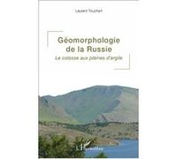 Géomorphologie de la Russie – Le colosse aux plaines d'argile – L'Harmattan