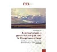 Geomorphologie et processus hydriques dans le Senegal septentrional Contribution A une quantification du ravinement dans le bassin versant de Ourossogui - Seydou Sow - Universitaires Europeennes - bro