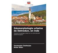 Géomorphologie urbaine de Dehradun, en Inde: Analyse du paysage urbain sur un cône alluvial paléontologique