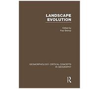 Geomorphology: Landscape Evolution (Critical Concepts In Geography, Vol. 7)