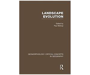 Geomorphology: Landscape Evolution (Critical Concepts In Geography, Vol. 7)