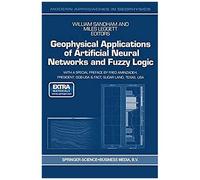 Geophysical Applications Of Artificial Neural Networks And Fuzzy Logic