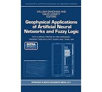 Geophysical Applications Of Artificial Neural Networks And Fuzzy Logic