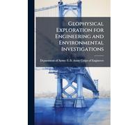 Geophysical Exploration for Engineering and Environmental Investigations