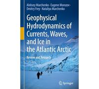 Geophysical Hydrodynamics of Currents, Waves, and Ice in the Atlantic Arctic: Review and Research