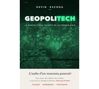 GEOPOLITECH - la géopolitique secrète de la technologie: L'aube d'un nouveau pouvoir