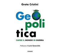 Geopolitica. Capire il mondo in guerra