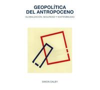 Geopolítica del Antropoceno: globalización, seguridad y sostenibilidad