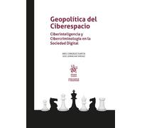 Geopolítica del Ciberespacio. Ciberinteligencia y Cibercriminología en la Sociedad Digital