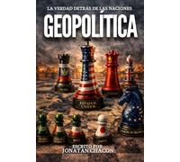 GEOPOLITICA: “La verdad detrás de las naciones”