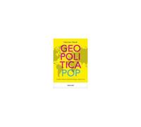 Geopolitica Pop. Conflitti, Simboli E Identità Dal K-Pop A Masha E Orso
