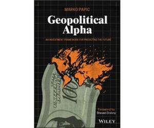 Geopolitical Alpha by Marko Papic Marko Papic (Auteur)