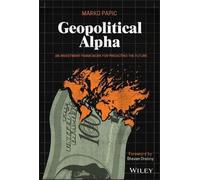 Geopolitical Alpha : Un cadre d'investissement pour prédire l'avenir