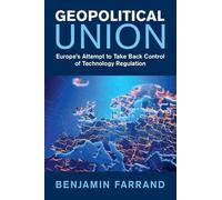 Union géopolitique – La tentative de l'Europe de reprendre le contrôle de la régulation technologique
