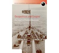 Geopolitics and Empire: The Legacy of Halford Mackinder