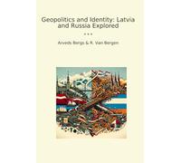 Geopolitics and Identity: Latvia and Russia Explored