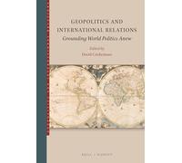 Geopolitics and International Relations: Grounding World Politics Anew