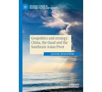 Geopolitics and strategy: China, the Quad and the Southeast Asian Pivot