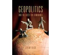 Geopolitics and the Quest for Dominance