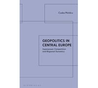 Geopolitics in Central Europe: Superpower Competition and Regional Dynamics