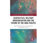 Geopolitics, Military Modernisation And The Future Of The Indo-Pacific