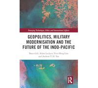 Geopolitics, Military Modernisation and the Future of the Indo-Pacific