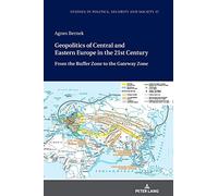 Geopolitics Of Central And Eastern Europe In The 21st Century