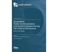 Geopolitics, Public Communication And Social Cohesion Facing The Crisis Of Democracy