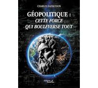 Géopolitique : cette force qui bouleverse tout