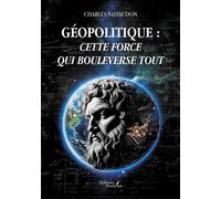 Géopolitique : cette force qui bouleverse tout - Charles Salvaudon - Baudelaire - broché - Essai