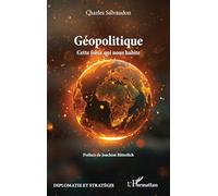 Géopolitique: Cette force qui nous habite
