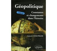 Géopolitique - Constantes Et Changements Dans L'histoire