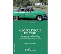 Géopolitique de Cuba: Ouverture, représentations et sécurité alimentaire de l'île