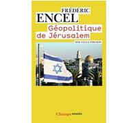 Frédéric Encel – Géopolitique de Jérusalem – Nouvelle édition