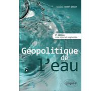Géopolitique de l’eau • 2e édition mise à jour et augmentée - Suzanne Dionet-Grivet - Ellipses - broché - Essai