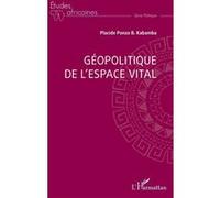 Placide Ponzo B. Kabamba – Géopolitique de l’espace vital – Essai – Broché