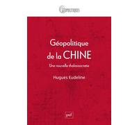 Géopolitique de la Chine Une nouvelle thalassocratie - Hugues Eudeline - Puf - broché - Essai